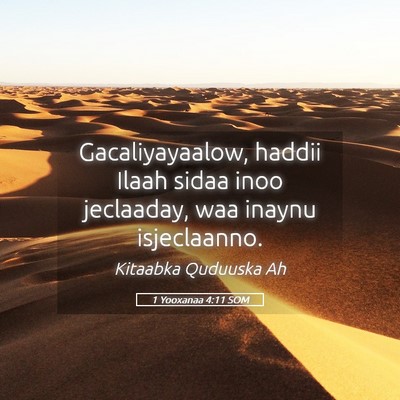 Picture 05 - 1 Yooxanaa 4:11 SOM - Gacaliyayaalow, haddii Ilaah sidaa inoo - Bible Verse Picture