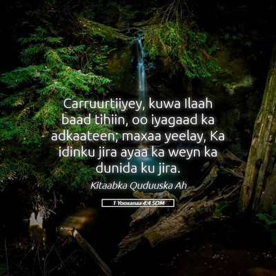 Picture 05 - 1 Yooxanaa 4:4 SOM - Carruurtiiyey, kuwa Ilaah baad tihiin, oo iyagaad - Bible Verse Picture