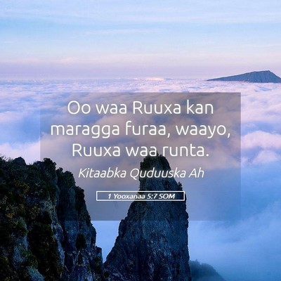 Picture 05 - 1 Yooxanaa 5:7 SOM - Oo waa Ruuxa kan maragga furaa, waayo, Ruuxa waa - Bible Verse Picture