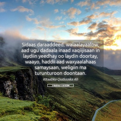 Picture 05 - 2 Butros 1:10 SOM - Sidaas daraaddeed, walaalayaalow, aad ugu dadaala - Bible Verse Picture