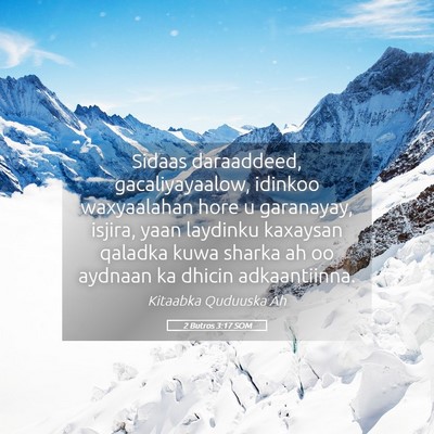Picture 05 - 2 Butros 3:17 SOM - Sidaas daraaddeed, gacaliyayaalow, idinkoo - Bible Verse Picture