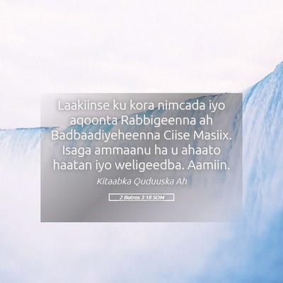 Picture 05 - 2 Butros 3:18 SOM - Laakiinse ku kora nimcada iyo aqoonta Rabbigeenna - Bible Verse Picture