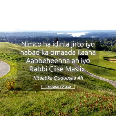 Picture 05 - 2 Korintos 1:2 SOM - Nimco ha idinla jirto iyo nabad ka timaada Ilaaha - Bible Verse Picture