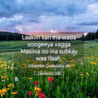 Picture 05 - 2 Korintos 1:21 SOM - Laakiin kan ina wada xoogeeya xagga Masiixa oo - Bible Verse Picture