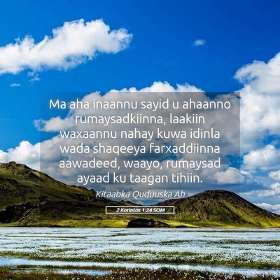 Picture 05 - 2 Korintos 1:24 SOM - Ma aha inaannu sayid u ahaanno rumaysadkiinna, - Bible Verse Picture