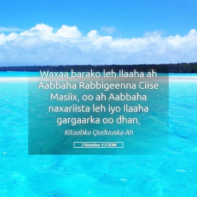 Picture 05 - 2 Korintos 1:3 SOM - Waxaa barako leh Ilaaha ah Aabbaha Rabbigeenna - Bible Verse Picture