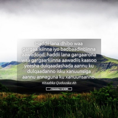 Picture 05 - 2 Korintos 1:6 SOM - Haddii lana dhibo waa gargaarkiinna iyo - Bible Verse Picture