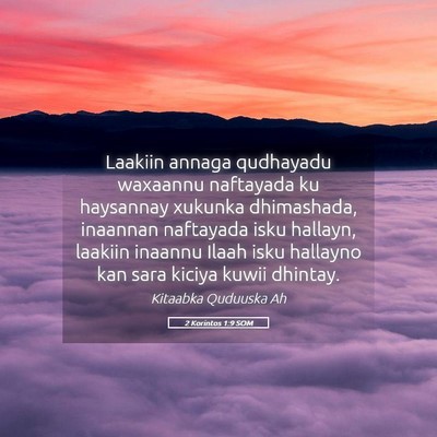 Picture 05 - 2 Korintos 1:9 SOM - Laakiin annaga qudhayadu waxaannu naftayada ku - Bible Verse Picture