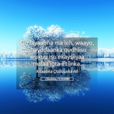Picture 05 - 2 Korintos 11:14 SOM - Oo layaabna ma leh, waayo, Shayddaanka qudhiisu - Bible Verse Picture
