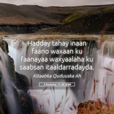 Picture 05 - 2 Korintos 11:30 SOM - Hadday tahay inaan faano waxaan ku faanayaa - Bible Verse Picture