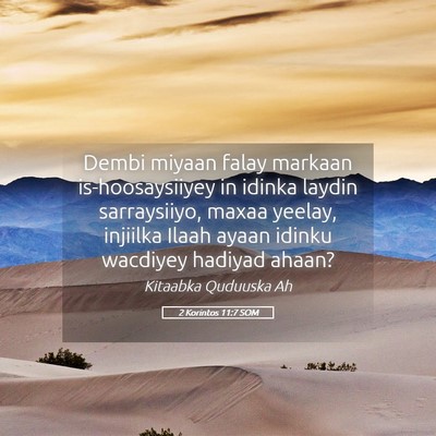 Picture 05 - 2 Korintos 11:7 SOM - Dembi miyaan falay markaan is-hoosaysiiyey in - Bible Verse Picture