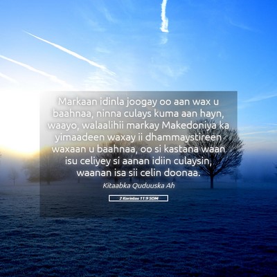 Picture 05 - 2 Korintos 11:9 SOM - Markaan idinla joogay oo aan wax u baahnaa, ninna - Bible Verse Picture