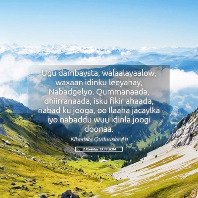 Picture 05 - 2 Korintos 13:11 SOM - Ugu dambaysta, walaalayaalow, waxaan idinku - Bible Verse Picture