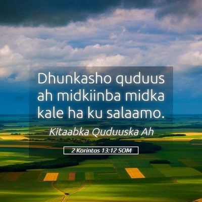 Picture 05 - 2 Korintos 13:12 SOM - Dhunkasho quduus ah midkiinba midka kale ha ku - Bible Verse Picture