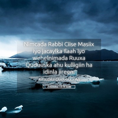 Picture 05 - 2 Korintos 13:14 SOM - Nimcada Rabbi Ciise Masiix iyo jacaylka Ilaah iyo - Bible Verse Picture