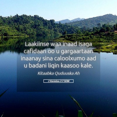 Picture 05 - 2 Korintos 2:7 SOM - Laakiinse waa inaad isaga cafidaan oo u - Bible Verse Picture