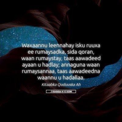 Picture 05 - 2 Korintos 4:13 SOM - Waxaannu leennahay isku ruuxa ee rumaysadka, sida - Bible Verse Picture