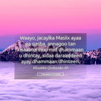 Picture 05 - 2 Korintos 5:14 SOM - Waayo, jacaylka Masiix ayaa na qasba, annagoo tan - Bible Verse Picture