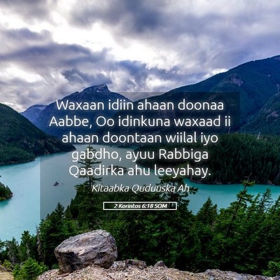 Picture 05 - 2 Korintos 6:18 SOM - Waxaan idiin ahaan doonaa Aabbe, Oo idinkuna - Bible Verse Picture