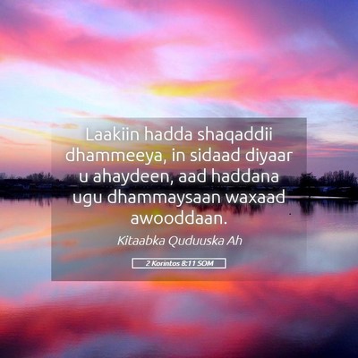 Picture 05 - 2 Korintos 8:11 SOM - Laakiin hadda shaqaddii dhammeeya, in sidaad - Bible Verse Picture