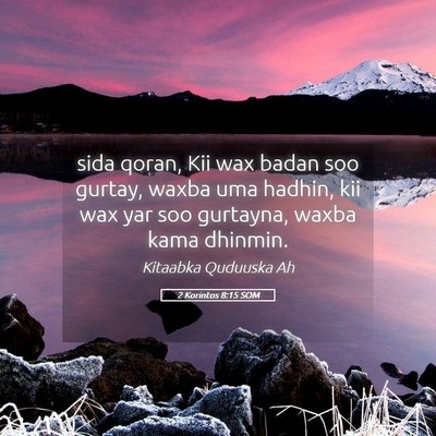 Picture 05 - 2 Korintos 8:15 SOM - sida qoran, Kii wax badan soo gurtay, waxba uma - Bible Verse Picture