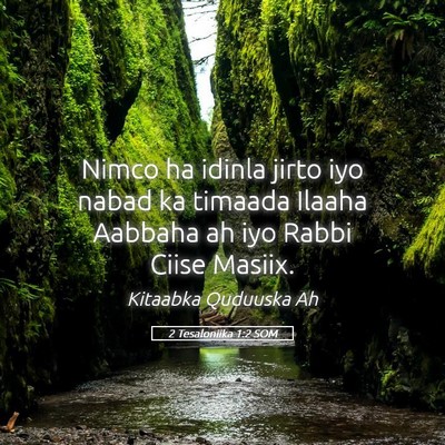 Picture 05 - 2 Tesaloniika 1:2 SOM - Nimco ha idinla jirto iyo nabad ka timaada Ilaaha - Bible Verse Picture