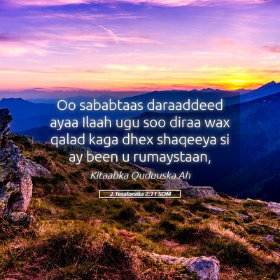Picture 05 - 2 Tesaloniika 2:11 SOM - Oo sababtaas daraaddeed ayaa Ilaah ugu soo diraa - Bible Verse Picture