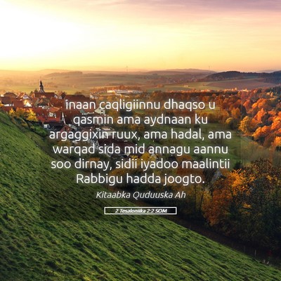 Picture 05 - 2 Tesaloniika 2:2 SOM - inaan caqligiinnu dhaqso u qasmin ama aydnaan ku - Bible Verse Picture
