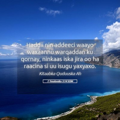 Picture 05 - 2 Tesaloniika 3:14 SOM - Haddii nin addeeci waayo waxaannu warqaddan ku - Bible Verse Picture