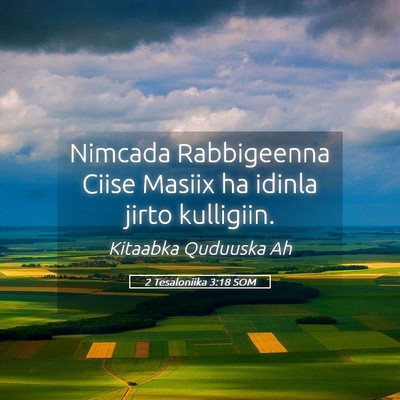 Picture 05 - 2 Tesaloniika 3:18 SOM - Nimcada Rabbigeenna Ciise Masiix ha idinla jirto - Bible Verse Picture