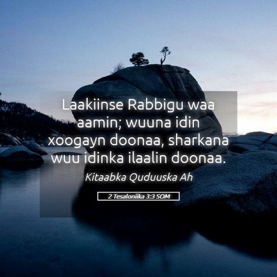 Picture 05 - 2 Tesaloniika 3:3 SOM - Laakiinse Rabbigu waa aamin; wuuna idin xoogayn - Bible Verse Picture