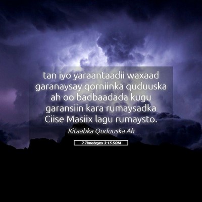 Picture 05 - 2 Timoteyos 3:15 SOM - tan iyo yaraantaadii waxaad garanaysay qorniinka - Bible Verse Picture