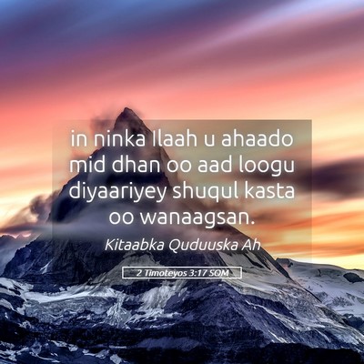Picture 05 - 2 Timoteyos 3:17 SOM - in ninka Ilaah u ahaado mid dhan oo aad loogu - Bible Verse Picture