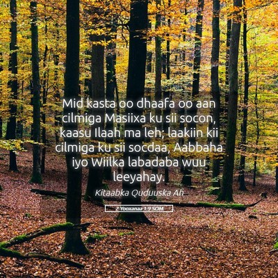 Picture 05 - 2 Yooxanaa 1:9 SOM - Mid kasta oo dhaafa oo aan cilmiga Masiixa ku sii - Bible Verse Picture