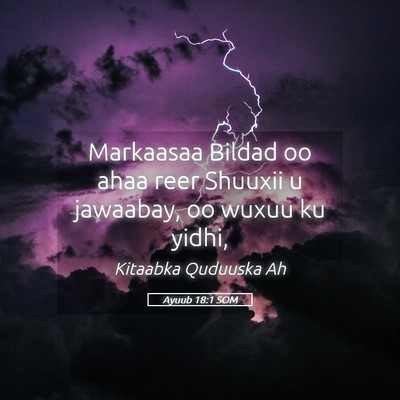 Picture 05 - Ayuub 18:1 SOM - Markaasaa Bildad oo ahaa reer Shuuxii u jawaabay, - Bible Verse Picture