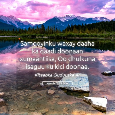 Picture 05 - Ayuub 20:27 SOM - Samooyinku waxay daaha ka qaadi doonaan - Bible Verse Picture