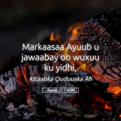 Picture 05 - Ayuub 21:1 SOM - Markaasaa Ayuub u jawaabay oo wuxuu ku - Bible Verse Picture