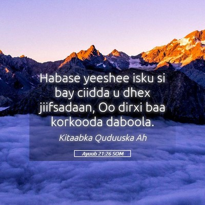 Picture 05 - Ayuub 21:26 SOM - Habase yeeshee isku si bay ciidda u dhex - Bible Verse Picture