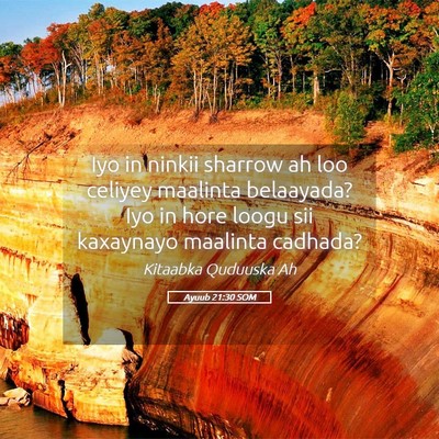 Picture 05 - Ayuub 21:30 SOM - Iyo in ninkii sharrow ah loo celiyey maalinta - Bible Verse Picture