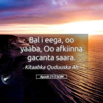 Picture 05 - Ayuub 21:5 SOM - Bal i eega, oo yaaba, Oo afkiinna gacanta - Bible Verse Picture