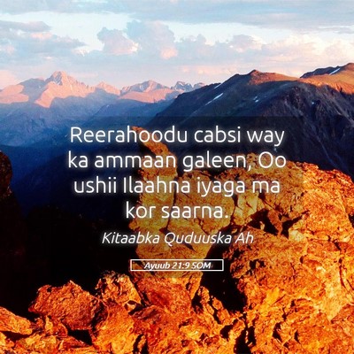 Picture 05 - Ayuub 21:9 SOM - Reerahoodu cabsi way ka ammaan galeen, Oo ushii - Bible Verse Picture
