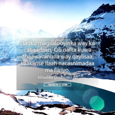 Picture 05 - Ayuub 24:12 SOM - Dadku magaalooyinka way ka cabaadaan, Oo nafta - Bible Verse Picture