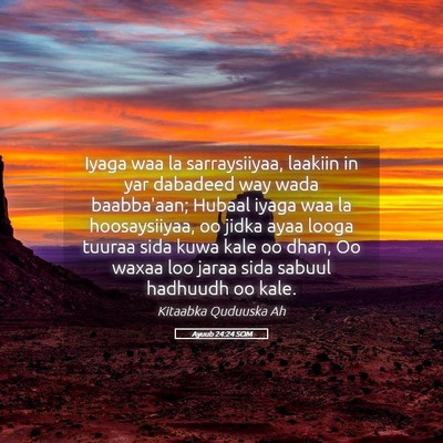 Picture 05 - Ayuub 24:24 SOM - Iyaga waa la sarraysiiyaa, laakiin in yar - Bible Verse Picture
