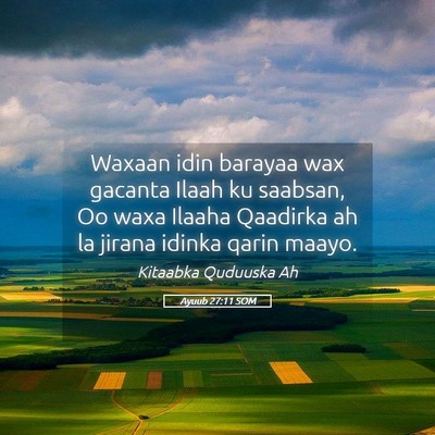 Picture 05 - Ayuub 27:11 SOM - Waxaan idin barayaa wax gacanta Ilaah ku saabsan, - Bible Verse Picture