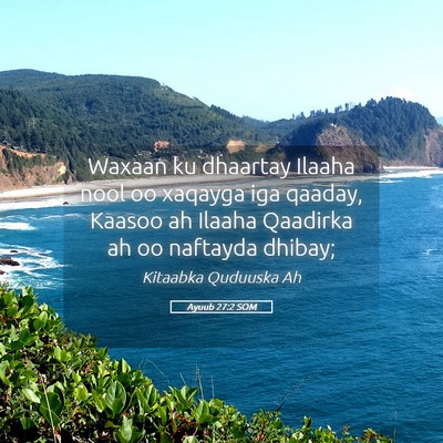 Picture 05 - Ayuub 27:2 SOM - Waxaan ku dhaartay Ilaaha nool oo xaqayga iga - Bible Verse Picture