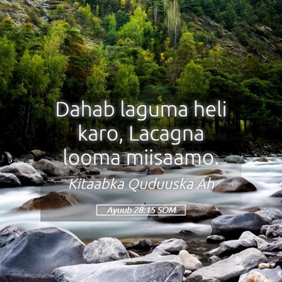 Picture 05 - Ayuub 28:15 SOM - Dahab laguma heli karo, Lacagna looma - Bible Verse Picture