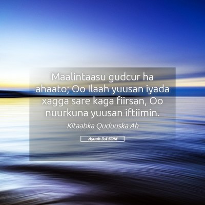 Picture 05 - Ayuub 3:4 SOM - Maalintaasu gudcur ha ahaato; Oo Ilaah yuusan - Bible Verse Picture