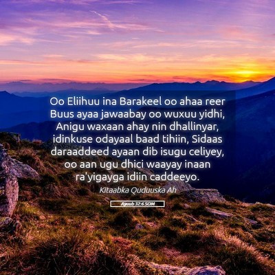 Picture 05 - Ayuub 32:6 SOM - Oo Eliihuu ina Barakeel oo ahaa reer Buus ayaa - Bible Verse Picture