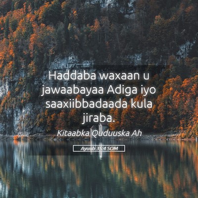 Picture 05 - Ayuub 35:4 SOM - Haddaba waxaan u jawaabayaa Adiga iyo - Bible Verse Picture