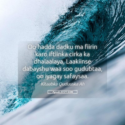 Picture 05 - Ayuub 37:21 SOM - Oo hadda dadku ma fiirin karo iftiinka cirka ka - Bible Verse Picture